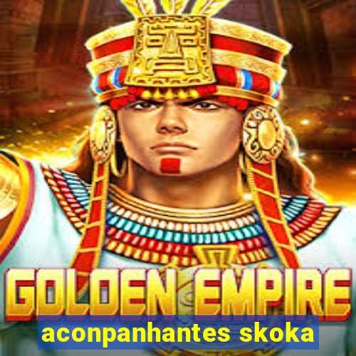 aconpanhantes skoka